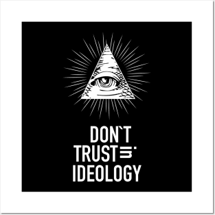 Don`t Trust in Ideology Posters and Art